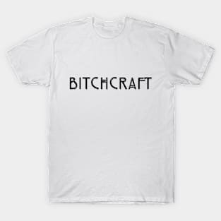 Bitchcraft T-Shirt